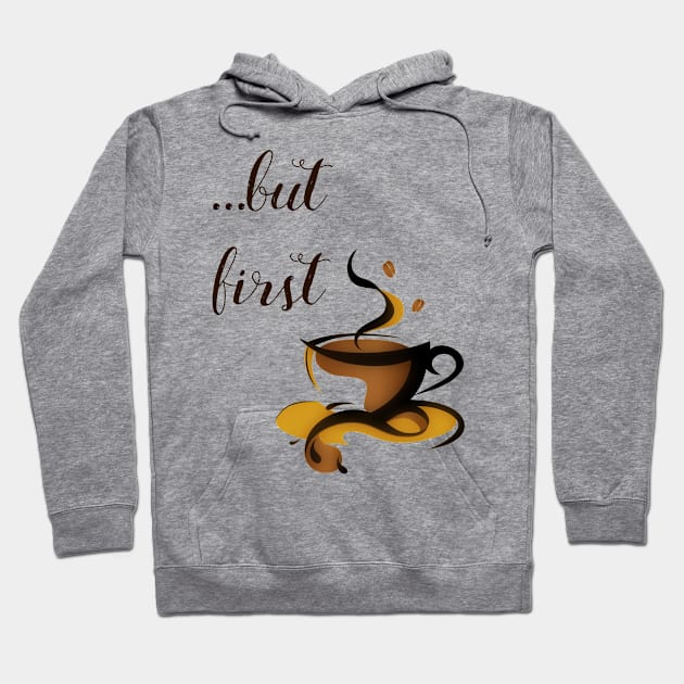 ...but first coffee Hoodie by hedehede